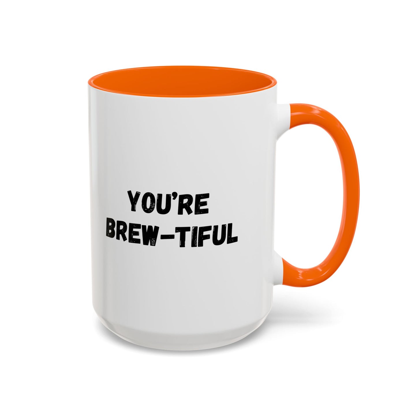 You’re Brew-tiful Accent Coffee Mug — Funny Pun Coffee Cup (11/15oz)