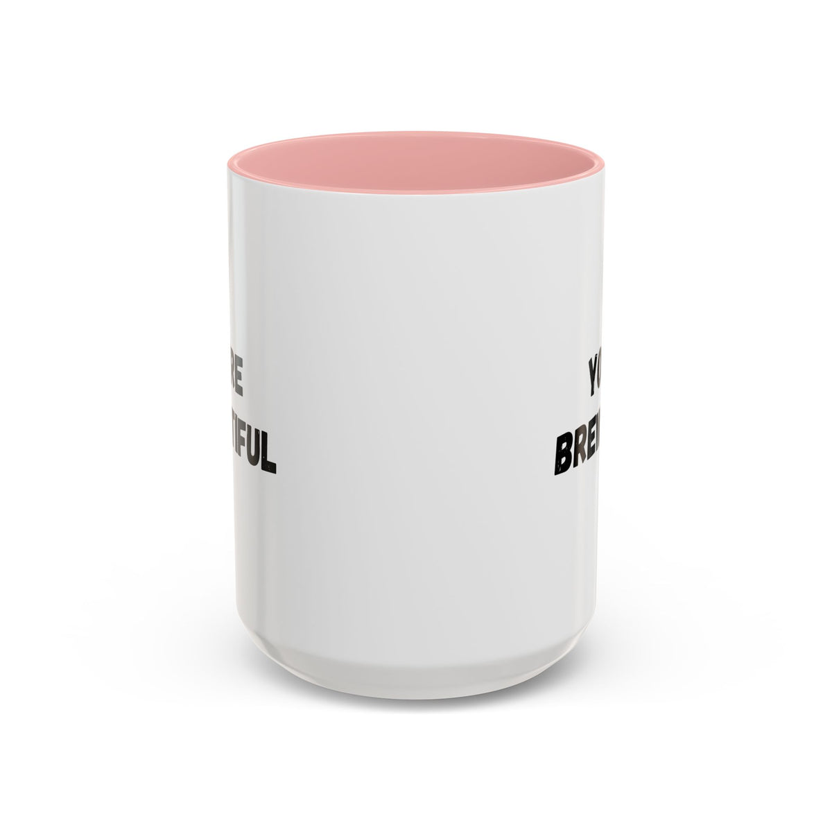 You’re Brew-tiful Coffee Mug – Cute Coffee Pun Accent Mug (11/15oz) — white ceramic accent mug with glossy finish and bold black “YOU’RE BREW-TIFUL” print, front view