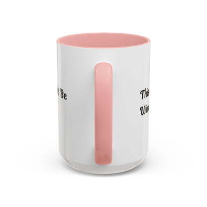 Funny Coffee Mug - "This Might Be Wine" - Perfect for Wine Lovers