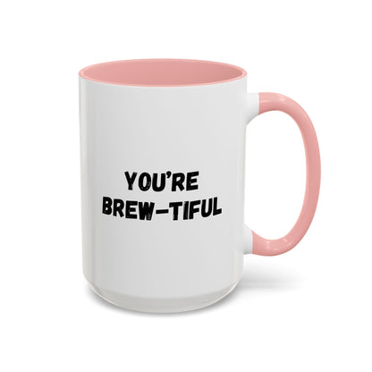 You’re Brew-tiful Coffee Mug – Cute Coffee Pun Accent Mug (11/15oz) — white ceramic accent mug with glossy finish and bold black “YOU’RE BREW-TIFUL” print, angled view