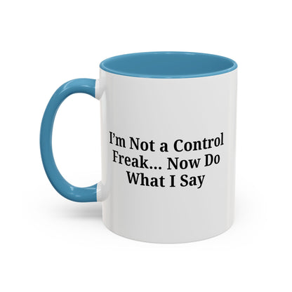 Funny Accent Coffee Mug - I'm Not a Control Freak, Gift for Boss/Office, Unique Tea Cup, Ideal for Birthdays, Humor Lovers - TRV
