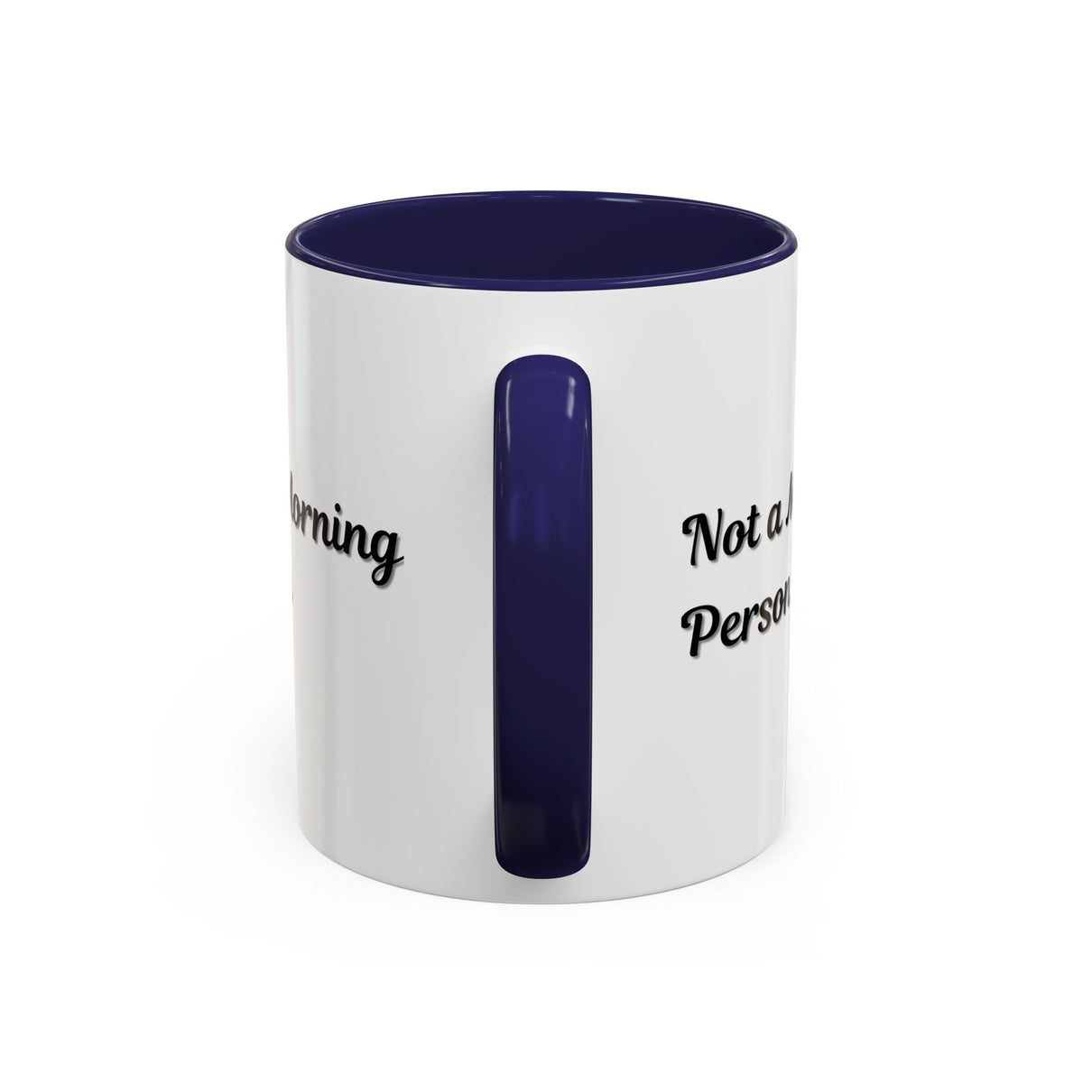 Ceramic coffee mug with "Not a Morning Person" print in 11oz or 15oz size, designed for morning coffee or tea.