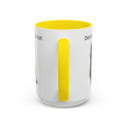 Cat Coffee Mug - "Don't rush, it's hot!" Accent Ceramic Mug (11/15 oz)