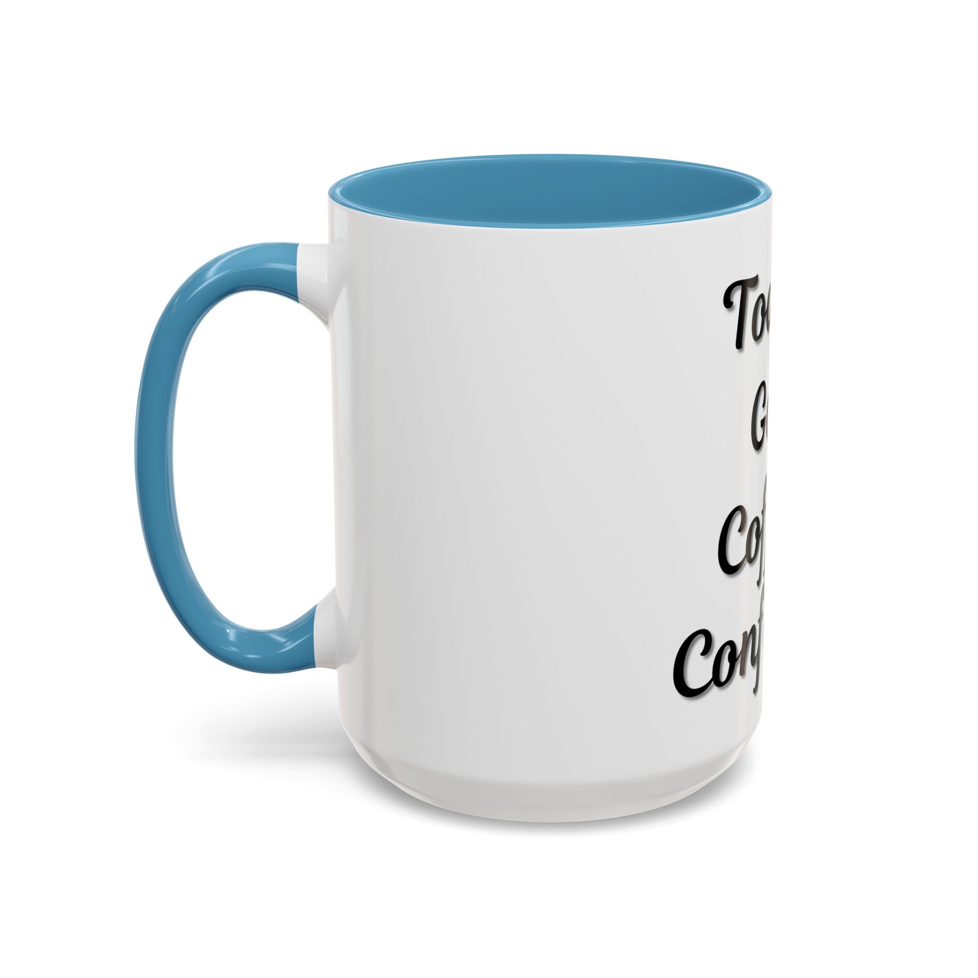 Inspirational Coffee Mug - Today's Goal: Coffee & Confidence - TRV