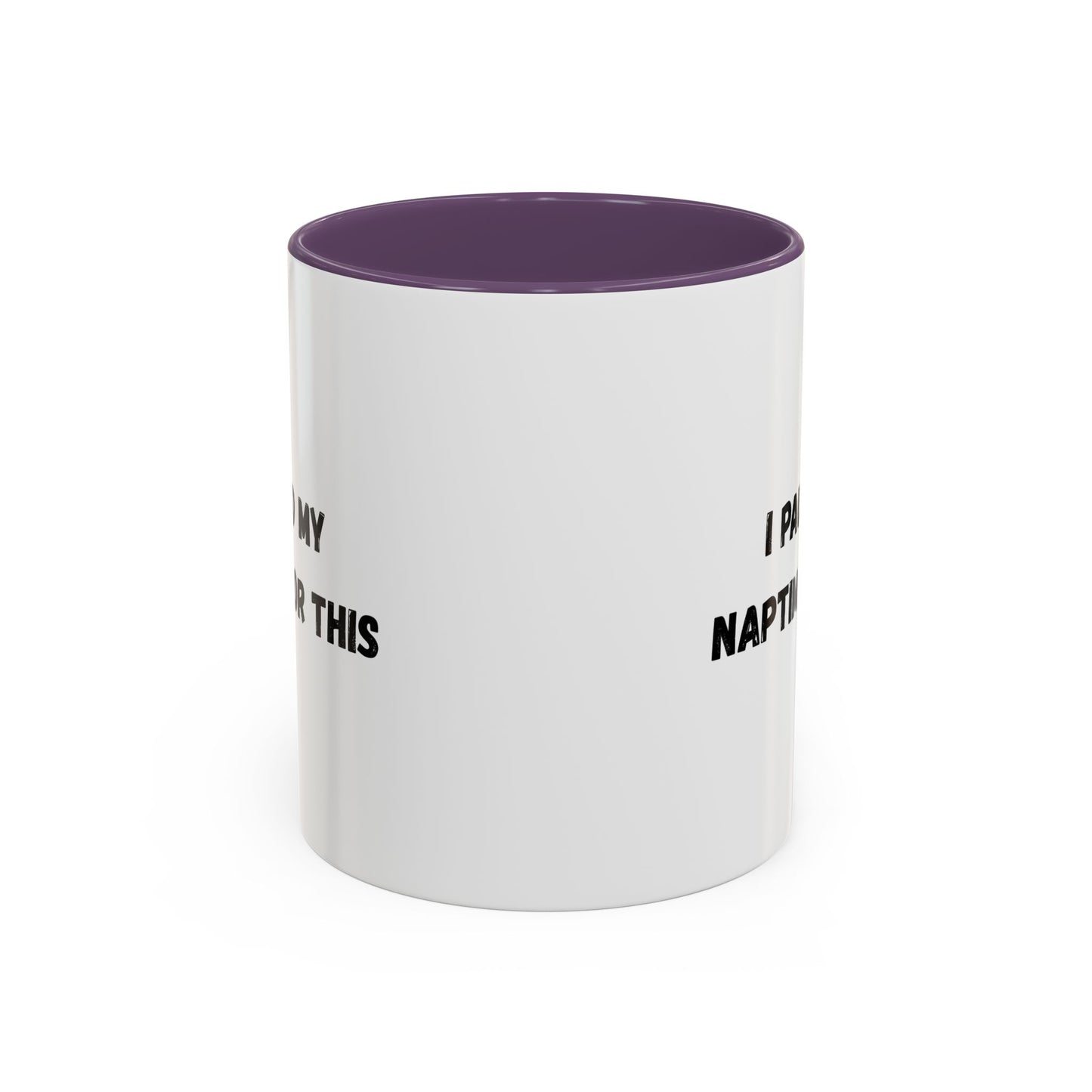 I Paused My Naptime For This Coffee Mug - Fun Black Accent Mug for Parents - TRV