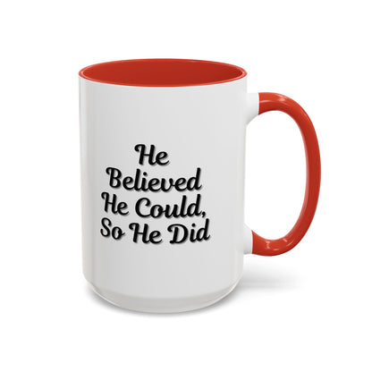 Printify "He Believed He Could So He Did" inspirational coffee mug with bold text on a white ceramic mug.
