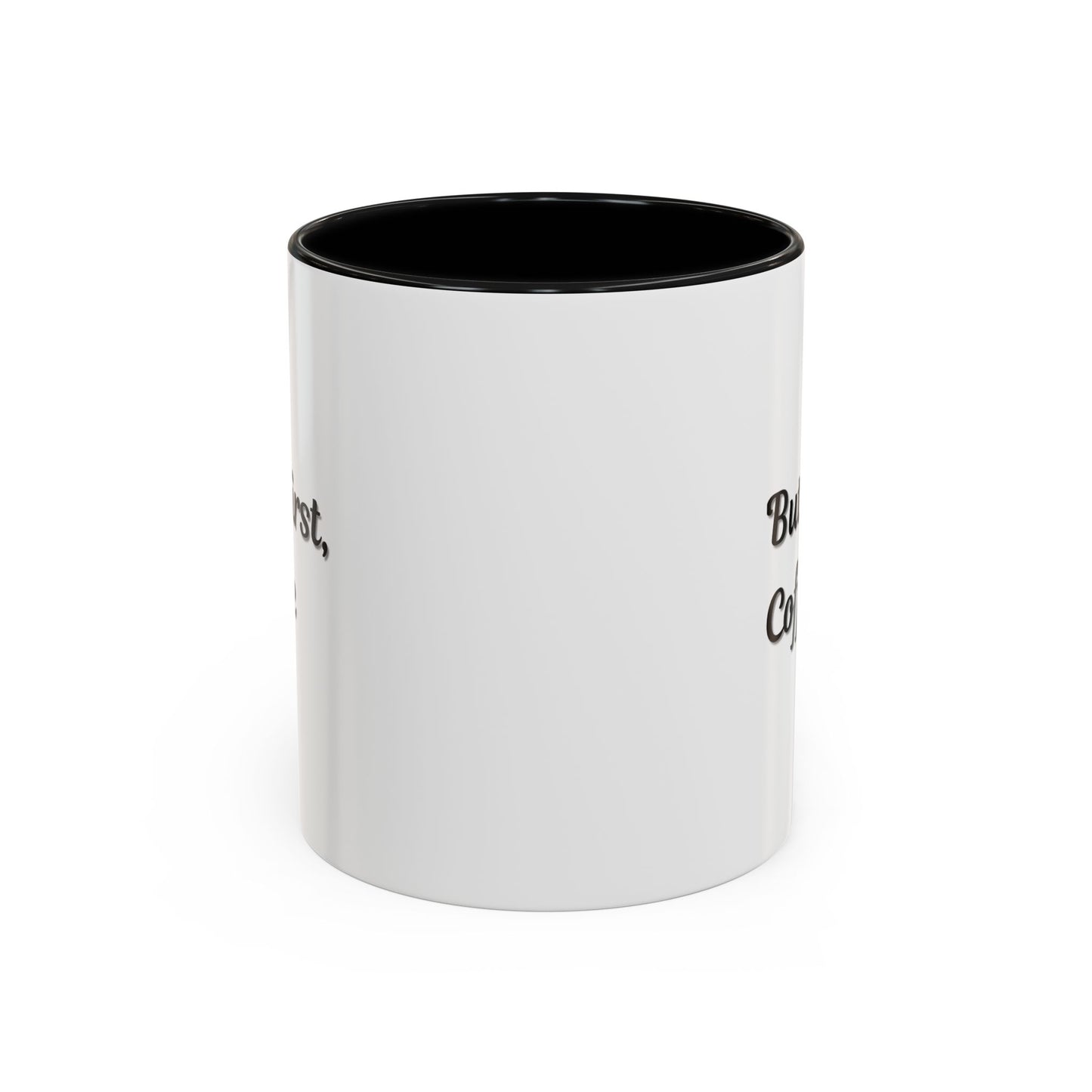 Funny Coffee Mug - But First Coffee, Accent Cup for Coffee Lovers, Gift for Coffee Enthusiasts, Kitchen Decor, Coffee Mug with