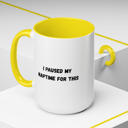 Humorous Coffee Mug | I Paused My Naptime For This | Perfect Gift for Busy Moms, Teachers, or Coffee Lovers