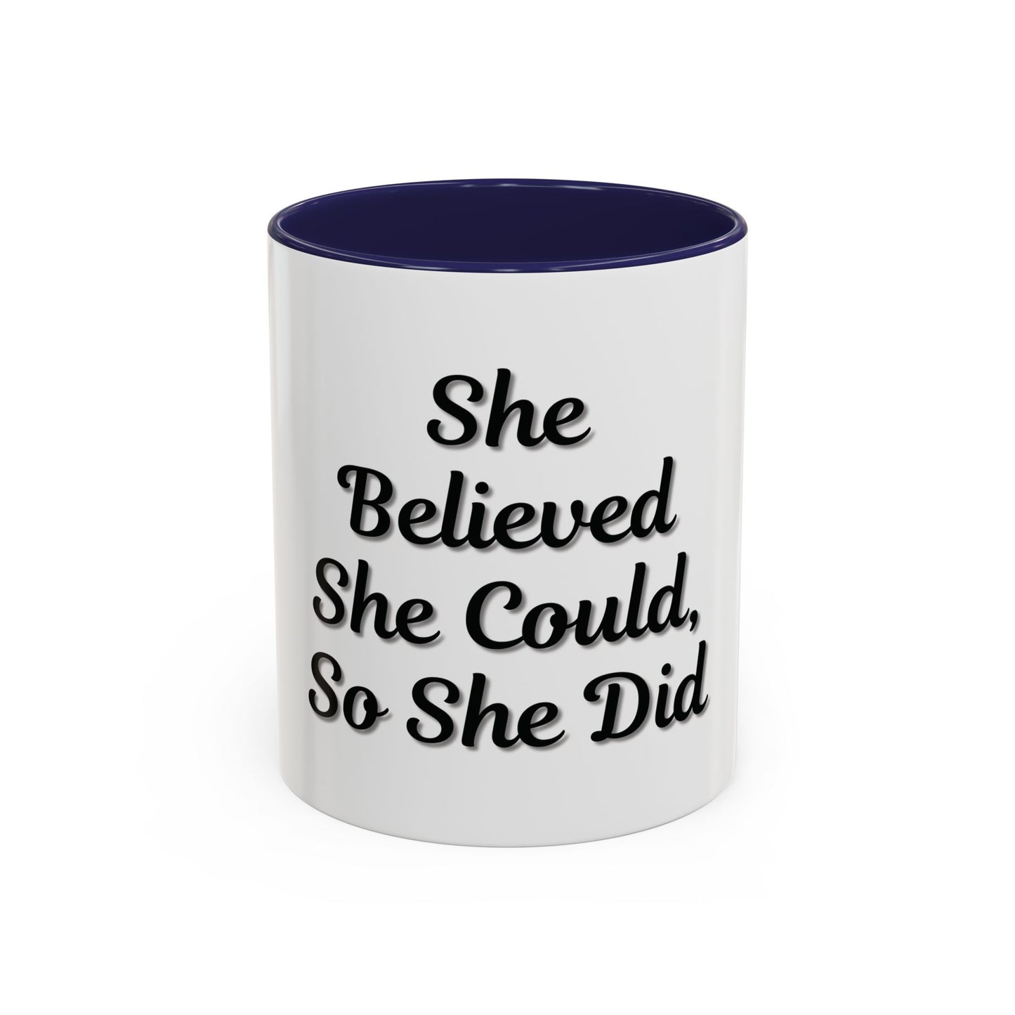 Inspiring Accent Coffee Mug - 'She Believed She Could, So She Did' - 11oz & 15oz - TRV