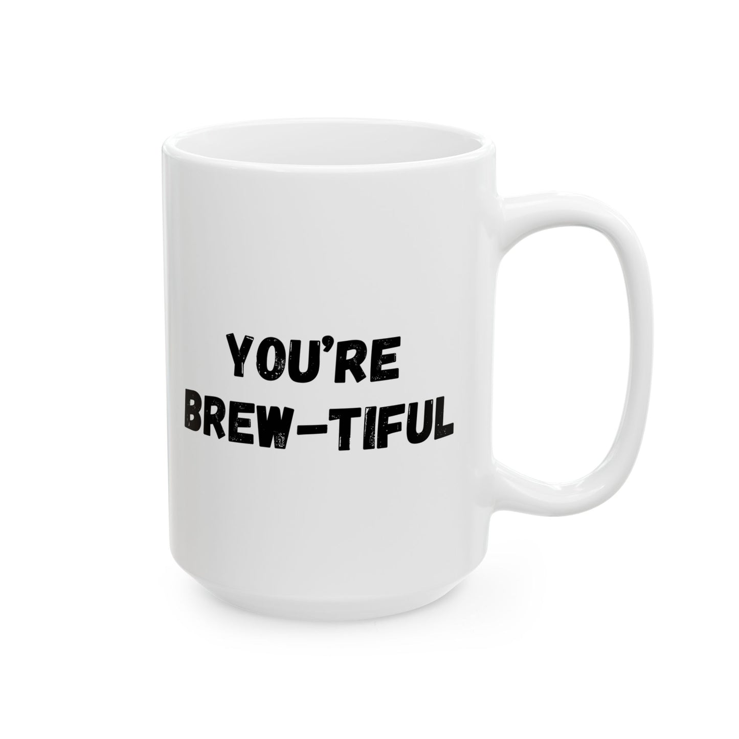 Inspirational Ceramic Mug - You Are Beautiful (11oz, 15oz) - TRV
