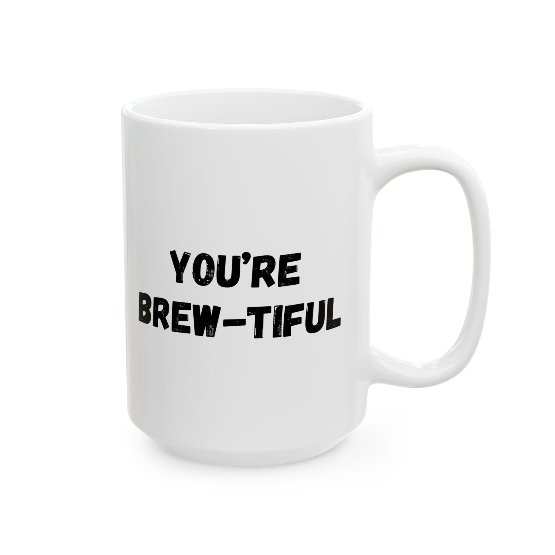 Inspirational Ceramic Mug - You Are Beautiful (11oz, 15oz) - TRV