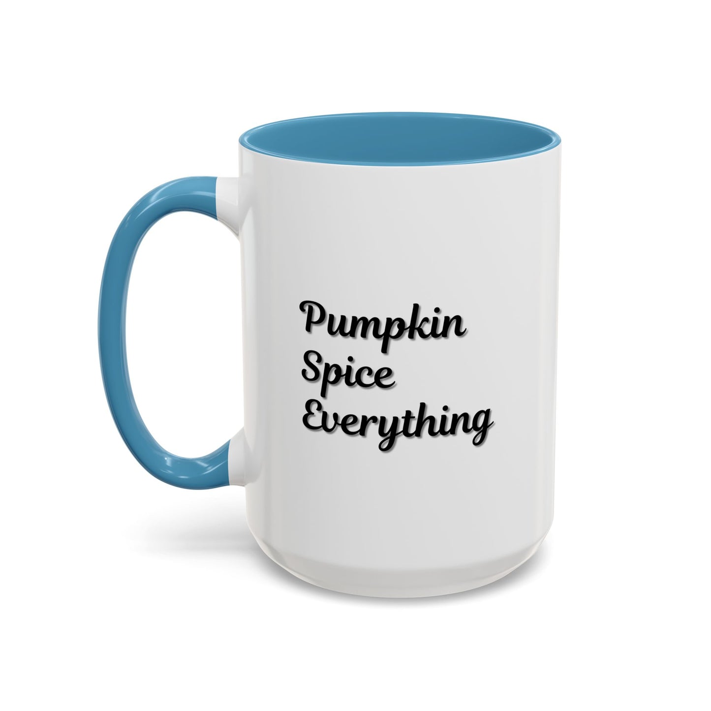 Pumpkin Spice Everything Accent Coffee Mug — Fall Seasonal 11/15oz