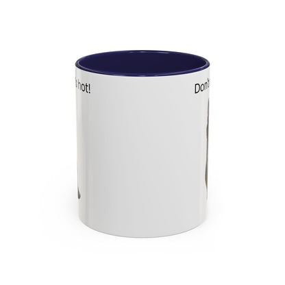 Cat Coffee Mug - "Don't rush, it's hot!" Accent Ceramic Mug (11/15 oz)