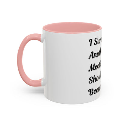 Humorous Coffee Mug - "I Survived Another Meeting That Should Have Been an Email" - TRV
