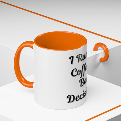 Funny Coffee Mug - "I Run on Coffee & Bad Decisions" - Perfect Gift for Coffee Lovers - TRV