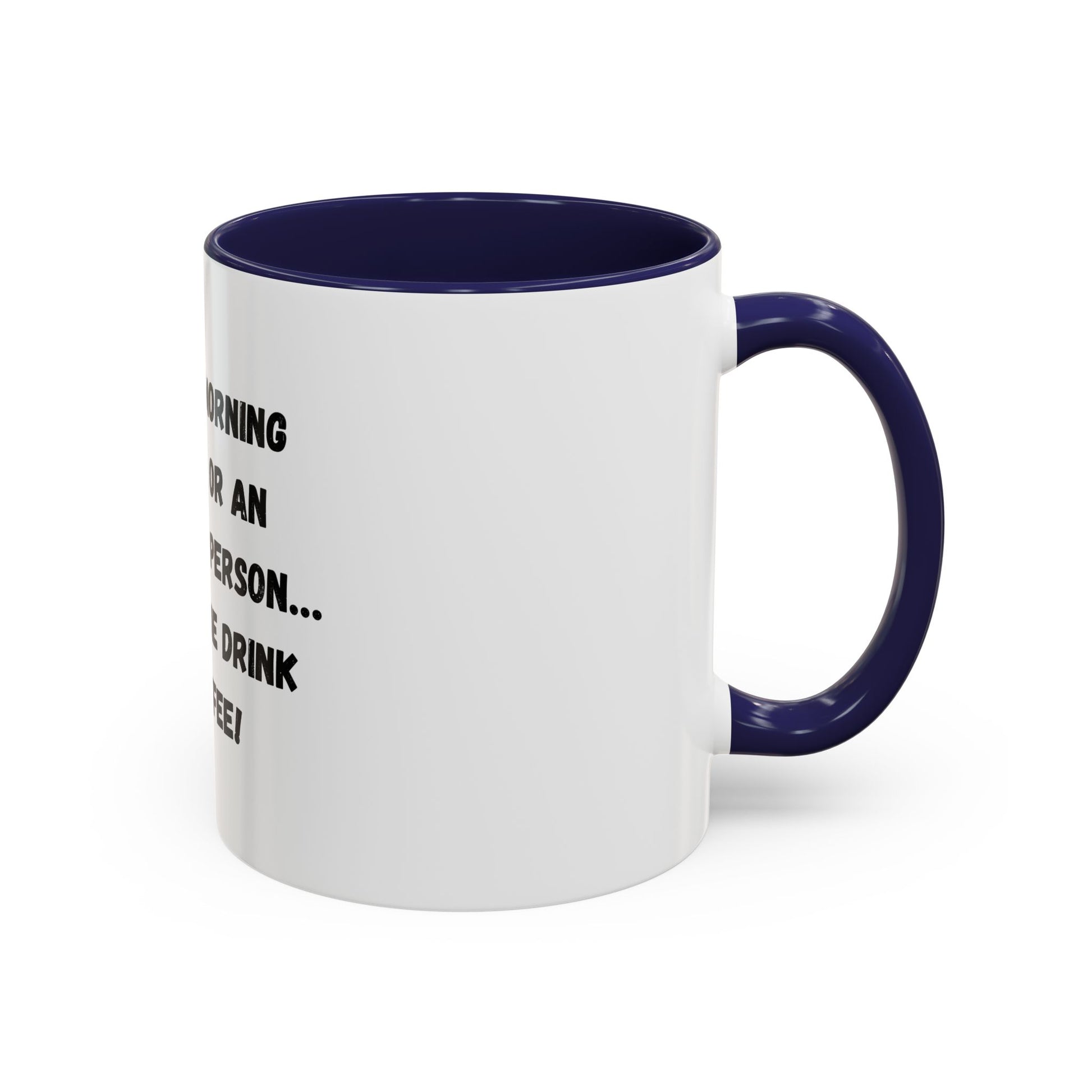 Funny Coffee Mug - "I'm Not a Morning Person" - 11oz & 15oz - TRV