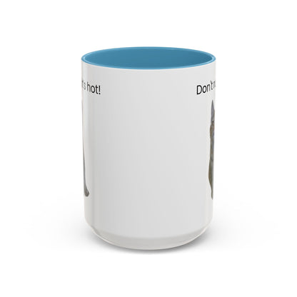Cat Coffee Mug - "Don't rush, it's hot!" Accent Ceramic Mug (11/15 oz)