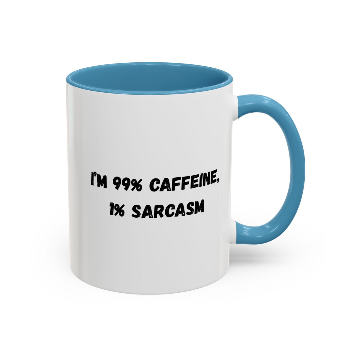 Ceramic coffee mug with "I'm 99% Caffeine, 1% Sarcasm" print, featuring a white background and bold black text.