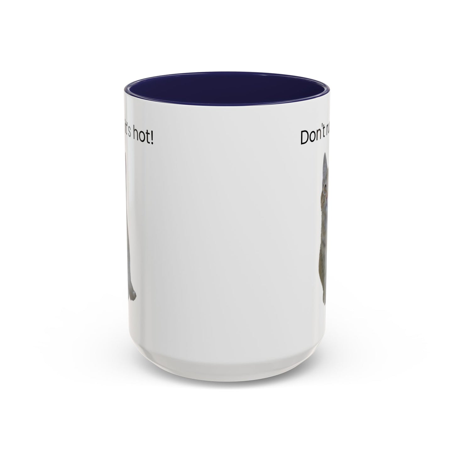 Cat Coffee Mug - "Don't rush, it's hot!" Accent Ceramic Mug (11/15 oz)