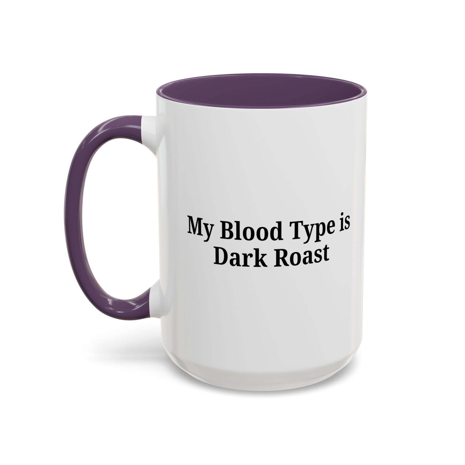 My Blood Type is Dark Roast Coffee Mug - TRV