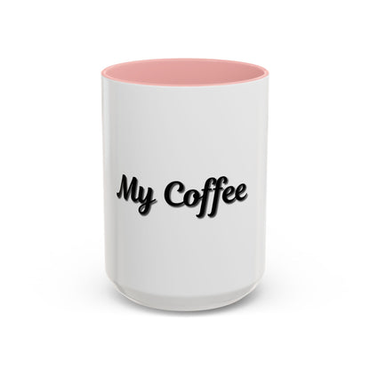 Personalized My Coffee Accent Mug - 11oz & 15oz Coffee Cups for Coffee Lovers - TRV