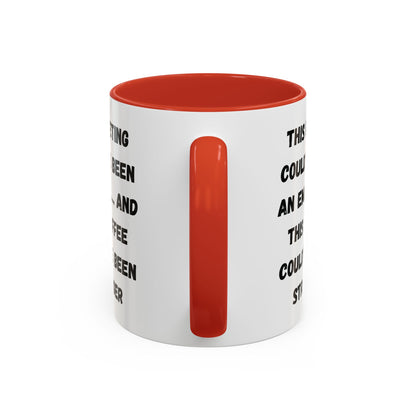 Funny Office Coffee Mug - This Meeting Could've Been an Email Mug, Gift for Coworkers, Work From Home Humor, Coffee Lover Gift, Motivational