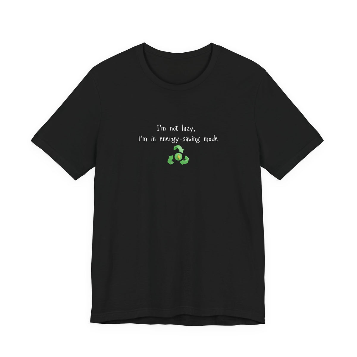 Eco humor T-shirt featuring the "I’m Not Lazy, I’m an Energy-Saving Mock" print, casual fit, eco-friendly fabric, Printify brand.