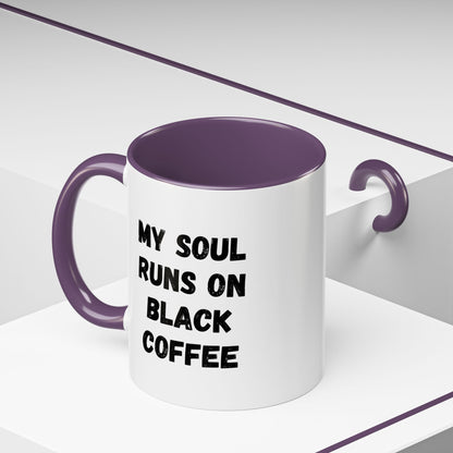 Funny Coffee Mug - My Soul Runs on Black Coffee | Perfect Gift for Coffee Lovers, Office Mugs, Tea, Barista, Halloween