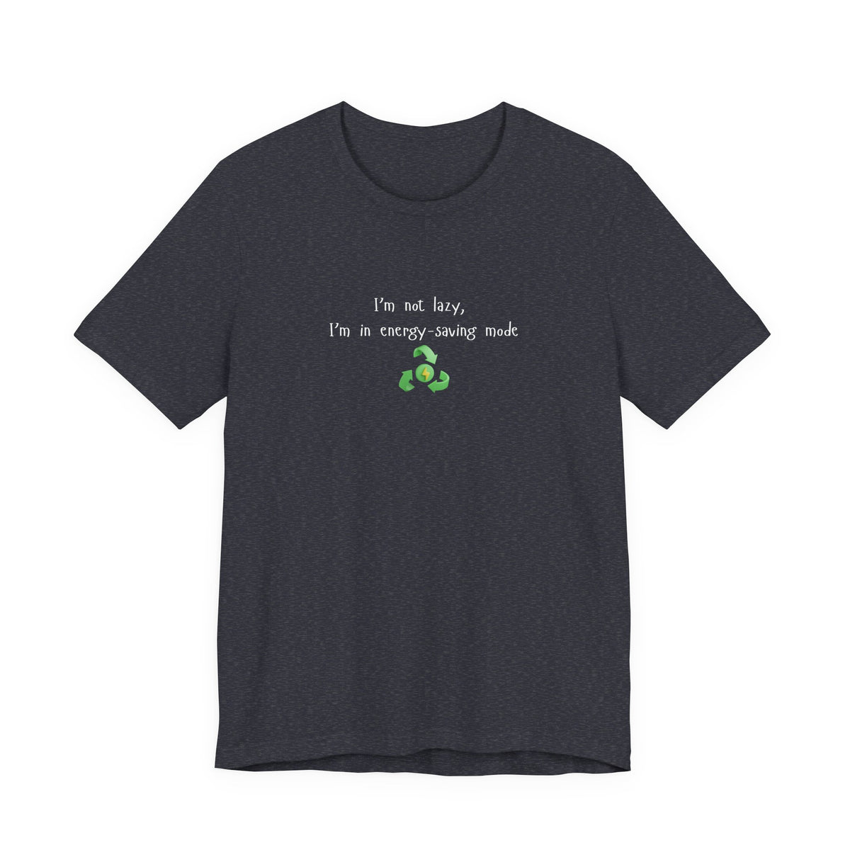 Eco humor T-shirt featuring the phrase "I’m Not Lazy, I’m an Energy-Saving Mock" by Printify, casual cotton T-shirt design.