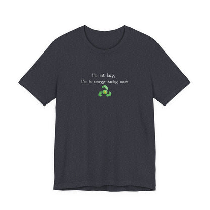 Eco humor T-shirt featuring the phrase "I’m Not Lazy, I’m an Energy-Saving Mock" by Printify, casual cotton T-shirt design.