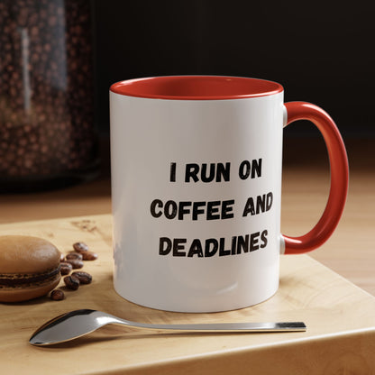I Run on Coffee and Deadlines Mug, Motivational Coffee Cup, Office Mug, Gift for Writers, Caffeine Lover's Mug, Funny Coffee Cup