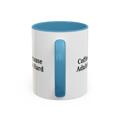 Adulting is Hard Coffee Mug - Fun 11oz & 15oz Accent Mug - TRV