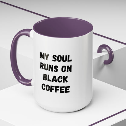 Funny Coffee Mug - My Soul Runs on Black Coffee | Perfect Gift for Coffee Lovers, Office Mugs, Tea, Barista, Halloween
