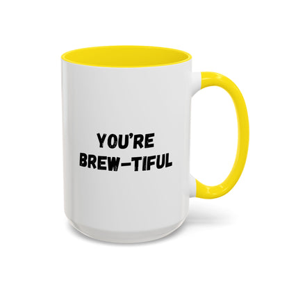 You’re Brew-tiful Coffee Mug – Cute Coffee Pun Accent Mug (11/15oz) — white ceramic accent mug with glossy finish and bold black “YOU’RE BREW-TIFUL” print, side profile view
