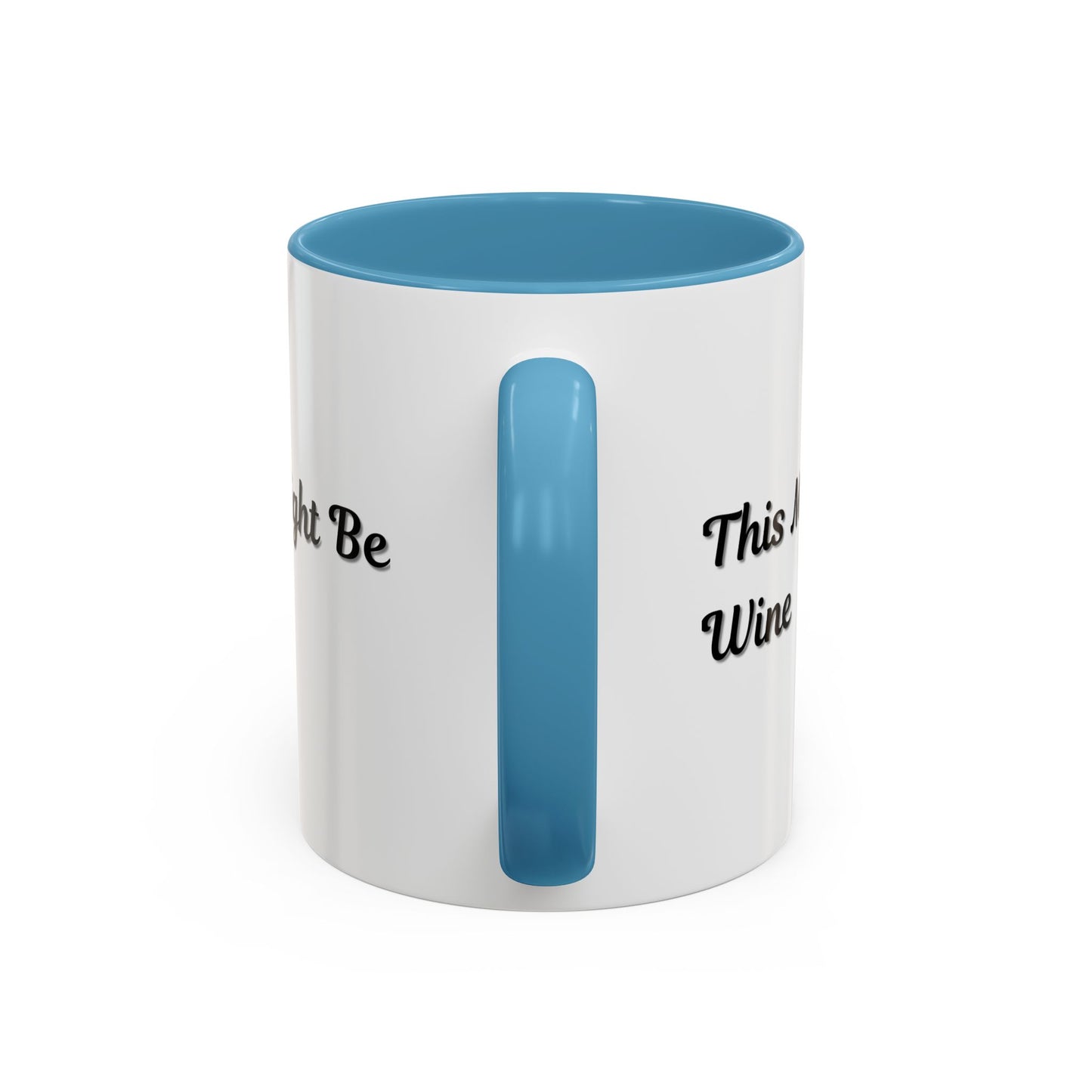 Funny Coffee Mug - "This Might Be Wine" - Perfect for Wine Lovers