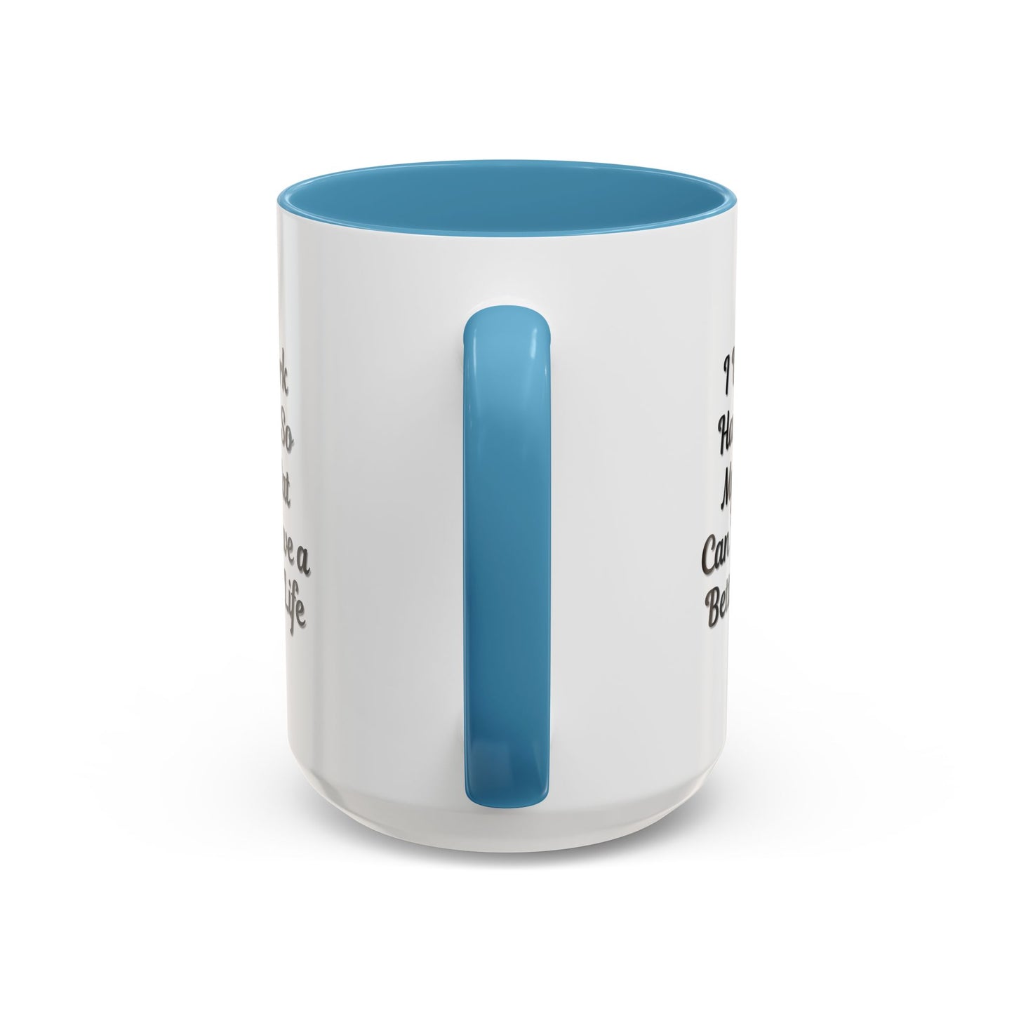 Cat Lover's Accent Coffee Mug - I Work Hard So My Cat Can Have a Better Life