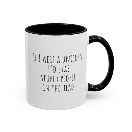 Funny ceramic mug featuring the phrase "If I Were A Unicorn" with humorous design by Printify, ideal for coffee or tea.