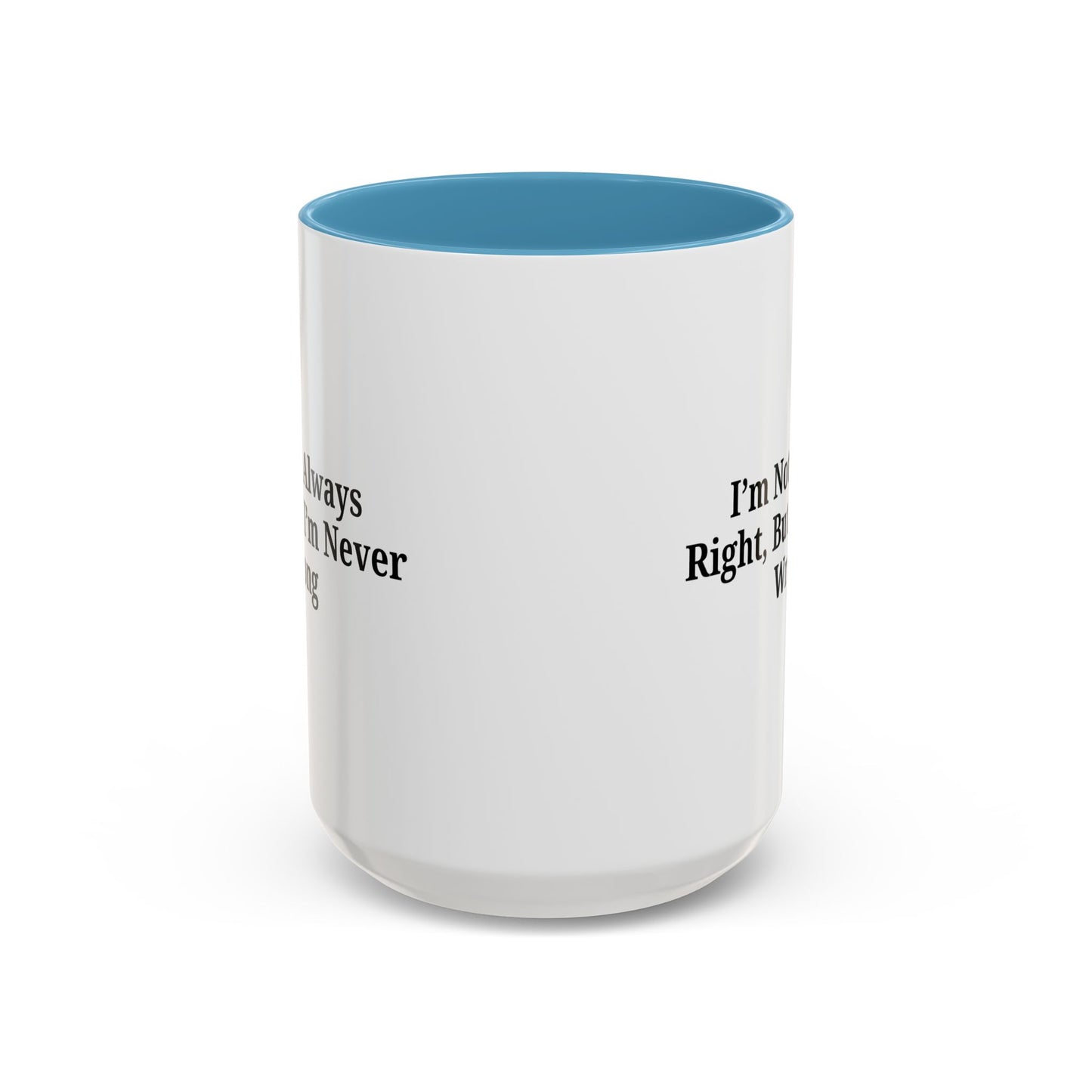 Funny Coffee Mug - Humorous Gift for Coffee Lovers, Gift for Friends, Right Quotes, Motivational Cup, Office Mug - TRV