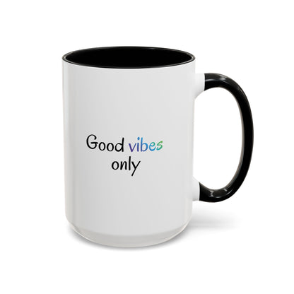 Good Vibes Only Accent Coffee Mug - Positive Energy 11 & 15oz Cup for Happiness, Inspirational Gift, Morning Motivation, Ceramic Tea Cup,