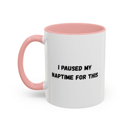 Humorous Coffee Mug | I Paused My Naptime For This | Perfect Gift for Busy Moms, Teachers, or Coffee Lovers