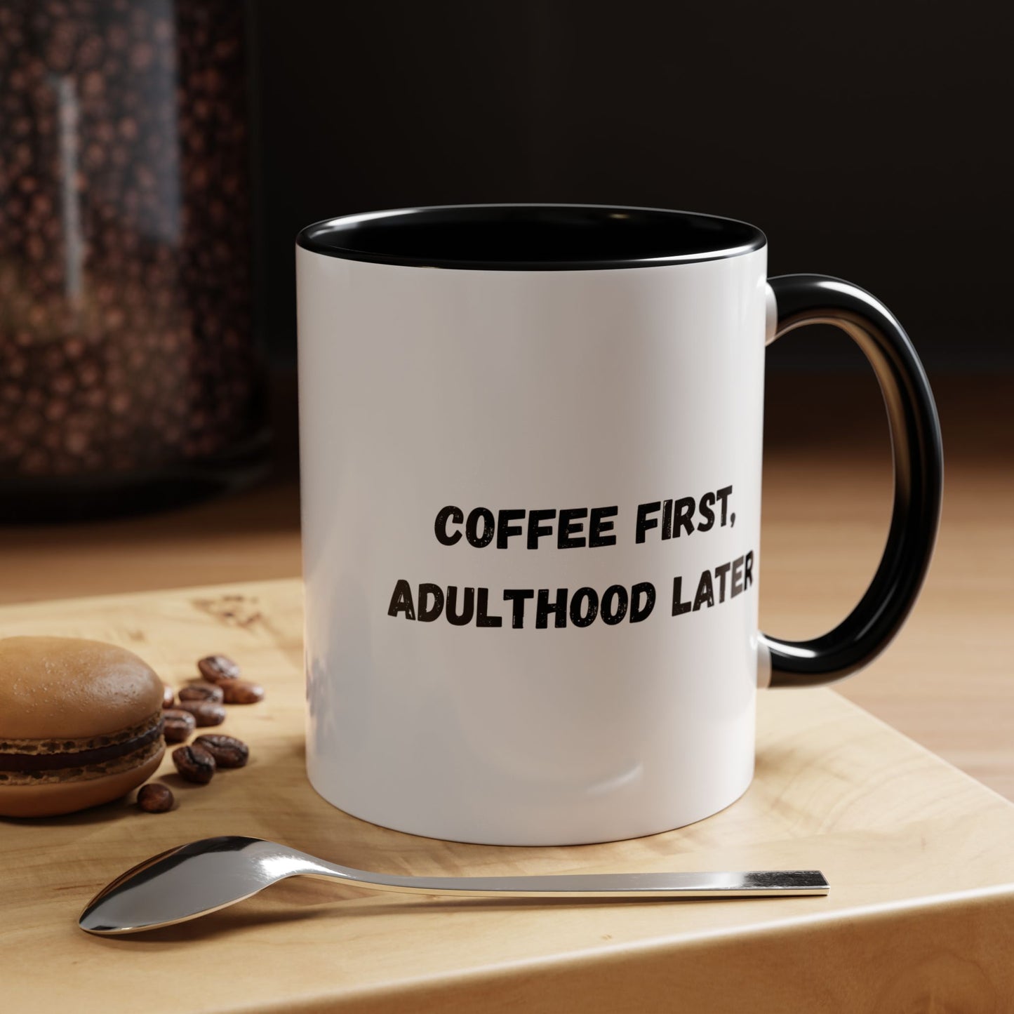 Coffee First, Adulthood Later Mug - Funny Accent Coffee Cup for Adults - TRV