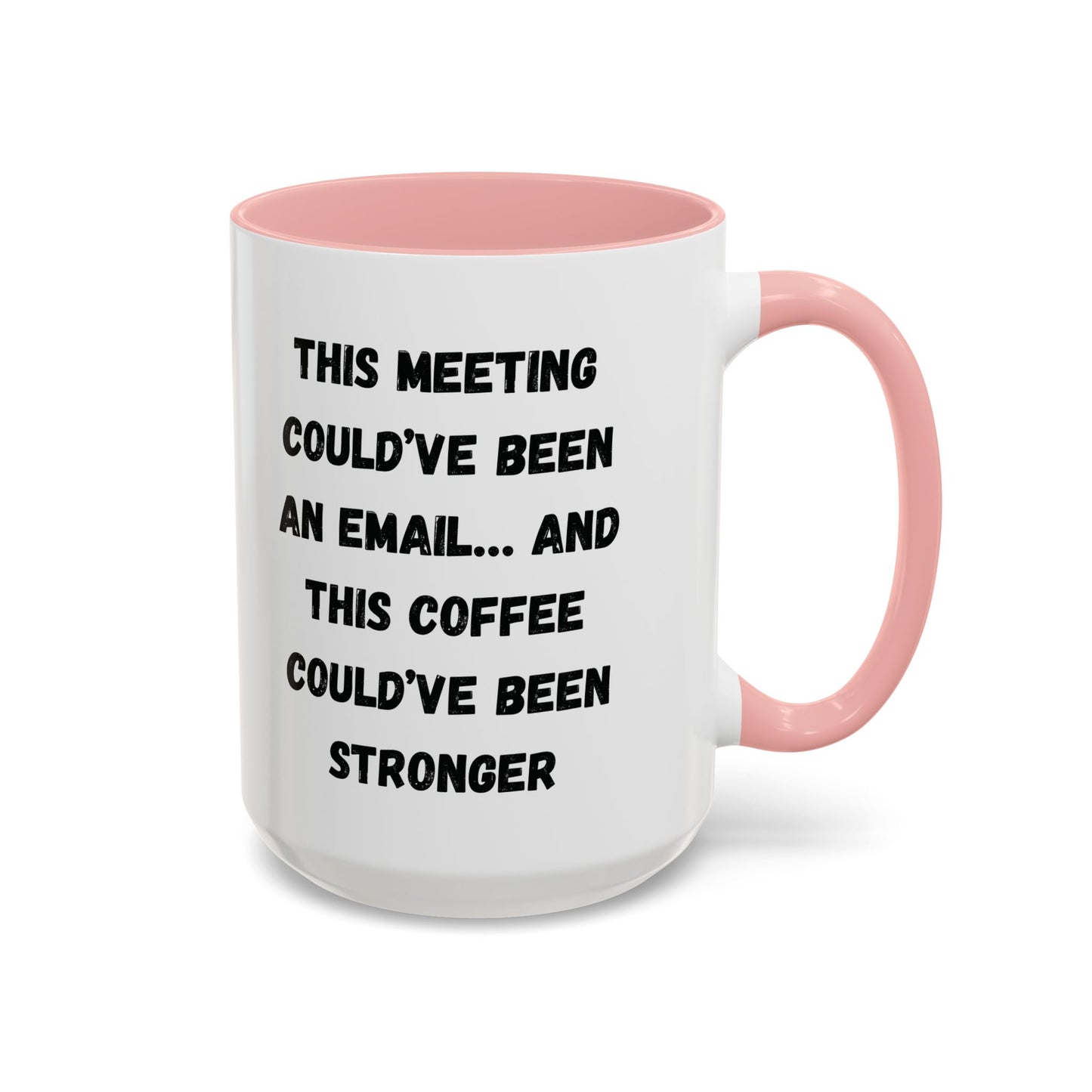 Funny Office Coffee Mug - This Meeting Could've Been an Email Mug, Gift for Coworkers, Work From Home Humor, Coffee Lover Gift, Motivational
