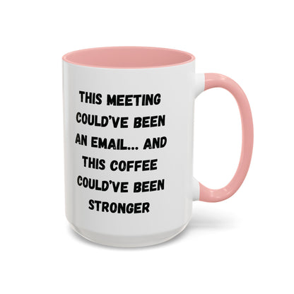 Funny Office Coffee Mug - This Meeting Could've Been an Email Mug, Gift for Coworkers, Work From Home Humor, Coffee Lover Gift, Motivational