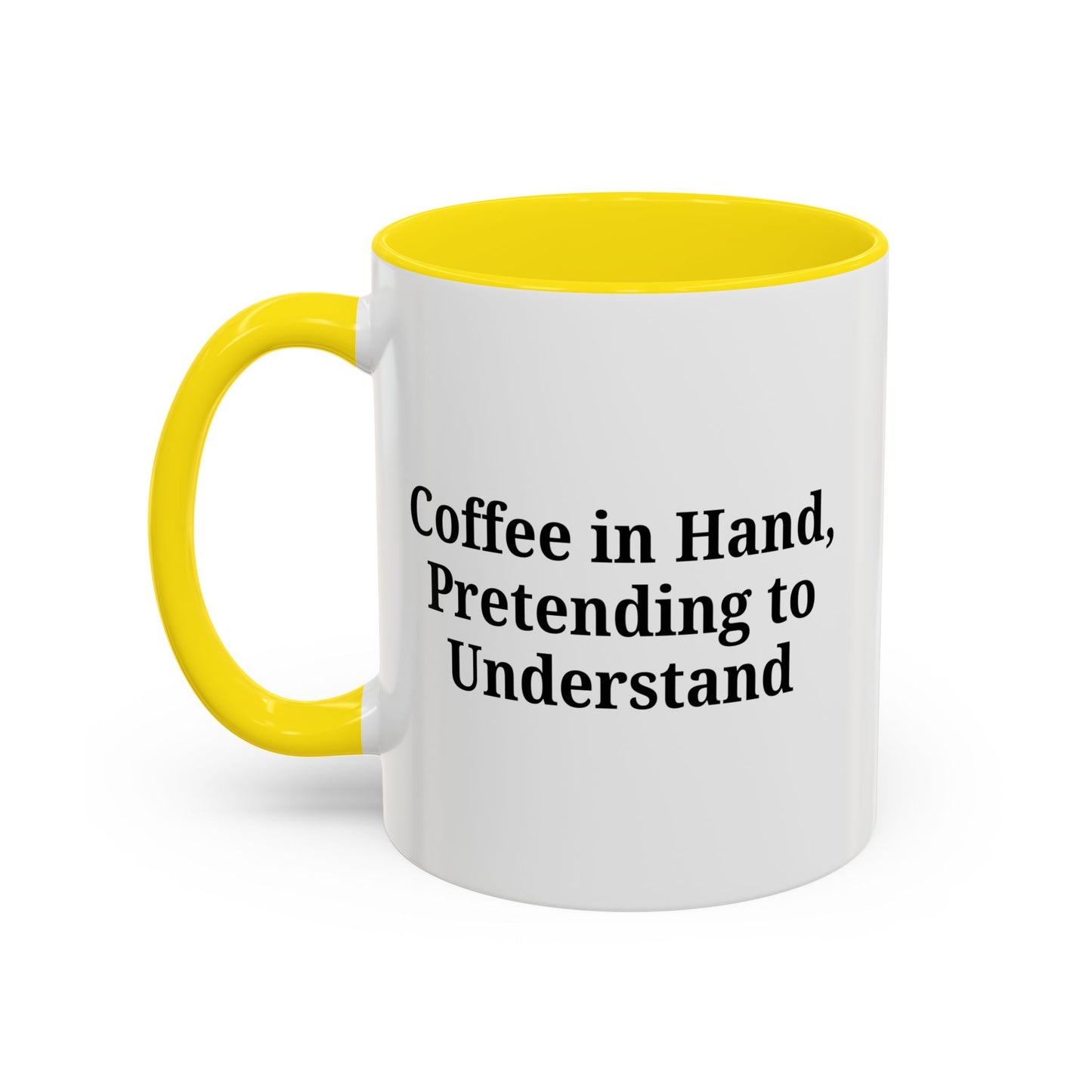Coffee Humor Mug - "Coffee in Hand, Pretending to Understand" - TRV