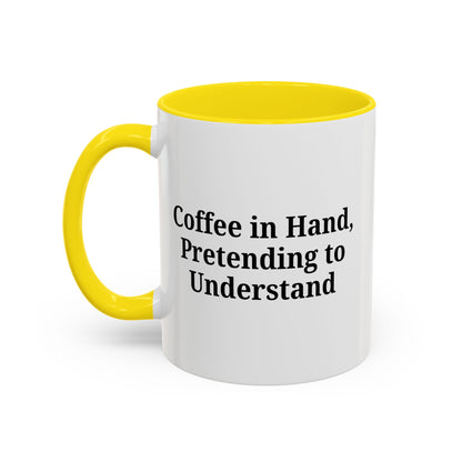 Coffee Humor Mug - "Coffee in Hand, Pretending to Understand" - TRV