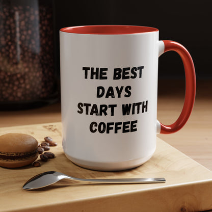 Inspirational Coffee Mug - The Best Days Start With Coffee - Gift for Coffee Lovers, Office Decor, Kitchenware, Birthday Gift, Motivational