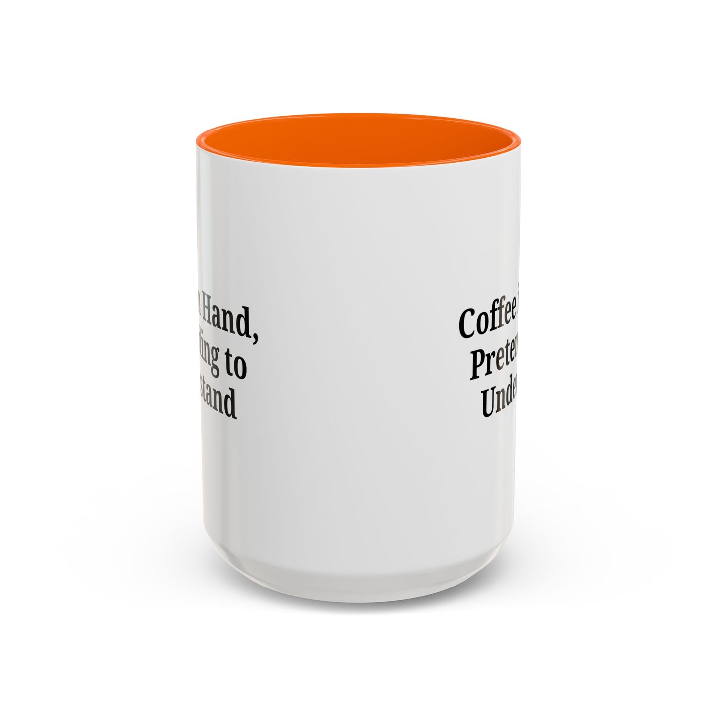 Coffee Humor Mug - "Coffee in Hand, Pretending to Understand" - TRV
