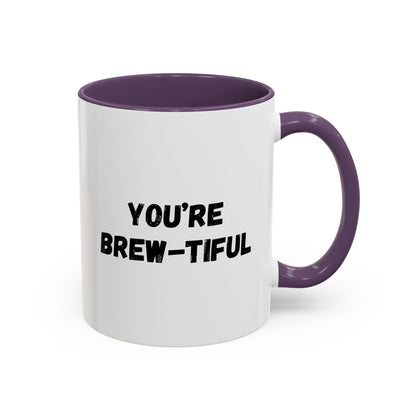 You’re Brew-tiful Accent Coffee Mug — Funny Pun Coffee Cup (11/15oz)