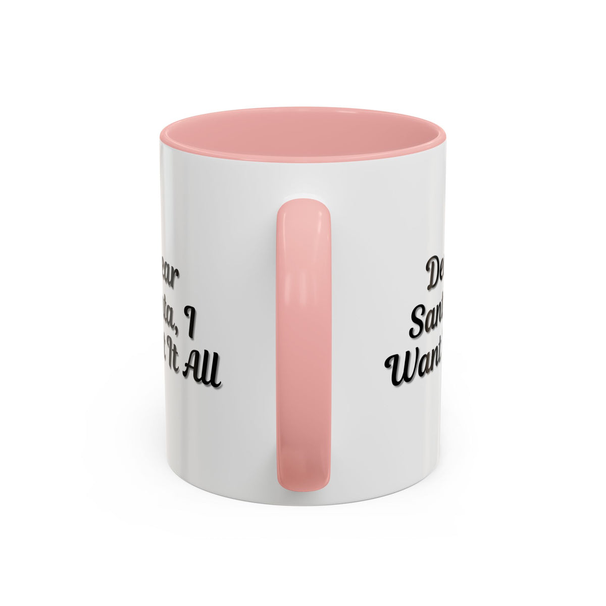 White ceramic coffee mug with "Dear Santa I Want It All" holiday Christmas design, printed by Printify.