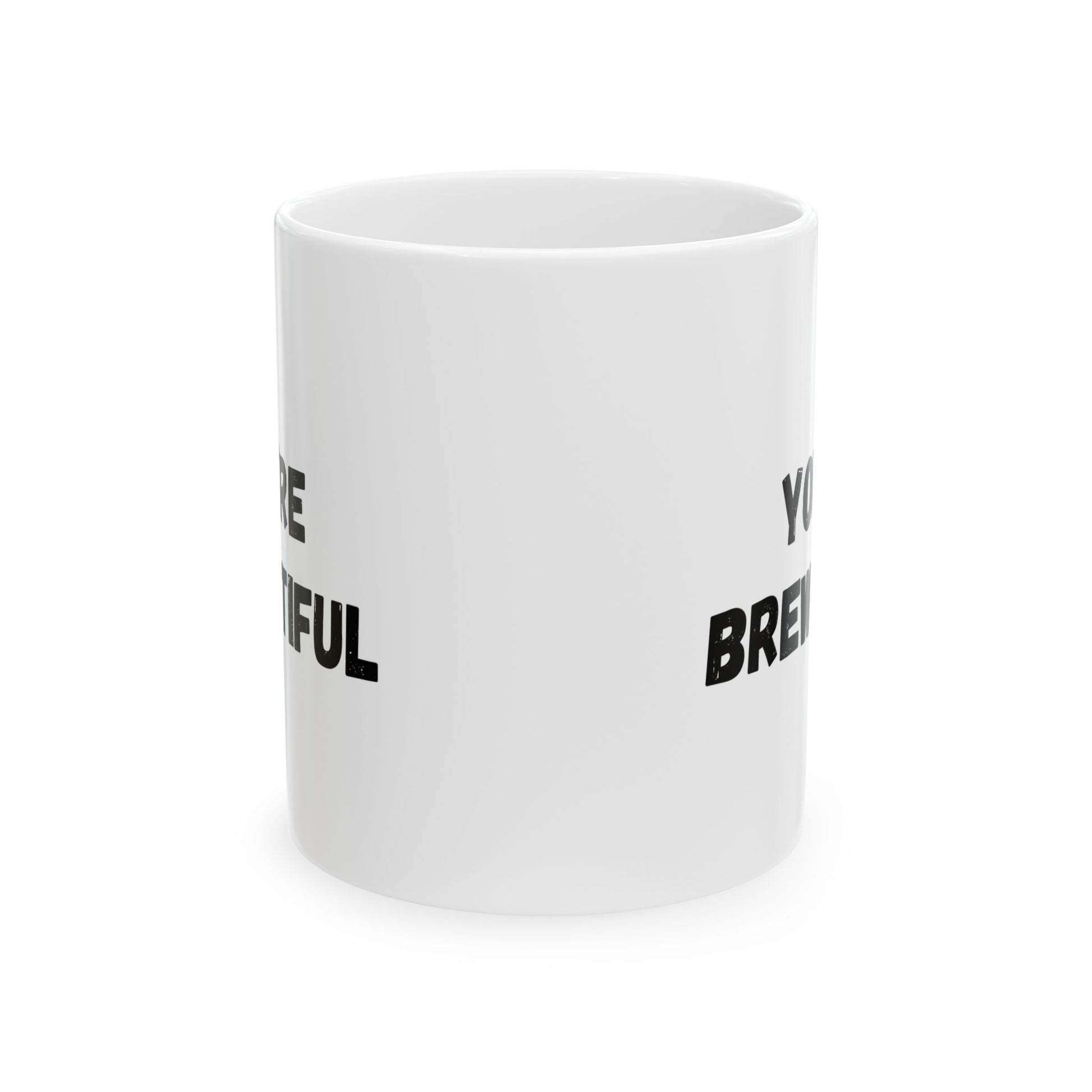 Inspirational Ceramic Mug - You Are Beautiful (11oz, 15oz) - TRV
